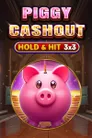 Piggy Cashout - Hold & Hit 3x3